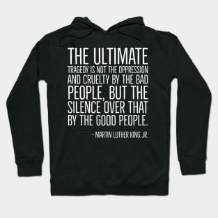 The Silence, Black History, Martin Luther King Quote, African American, Hoodie